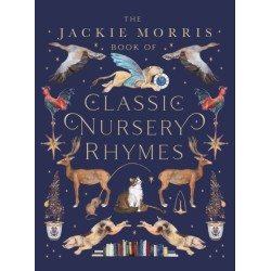The Jackie Morris Book of Classic Nursery Rhymes