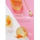 Mod Cocktails: Modern Takes on Classic Recipes from the 40's, 50's and 60's