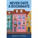 Never Date A Roommate