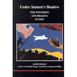 Under Saturn's Shadow: The Wounding and Healing of Men