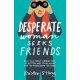 Desperate Woman Seeks Friends: Real Talk About Connection, Rejection, and Trying Again for the Friendships You Need