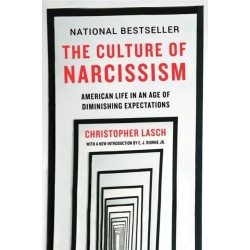 The Culture of Narcissism: American Life in An Age of Diminishing Expectations