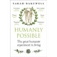 Humanly Possible: The great humanist experiment in living