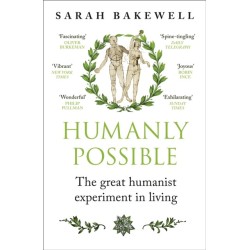 Humanly Possible: The great humanist experiment in living