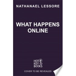 What Happens Online: The unforgettable new teen comedy from the multi-award-winning author of Steady For This and King of Nothing