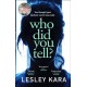 Who Did You Tell?: From the bestselling author of The Rumour