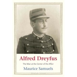 Alfred Dreyfus: The Man at the Center of the Affair