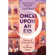 Once Upon an Eid: Stories of Hope and Joy by 15 Muslim Voices