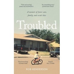 Troubled: A Memoir of Foster Care, Family, and Social Class