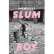 Slum Boy: 'One of the most moving accounts of non-fiction ever written' GUARDIAN