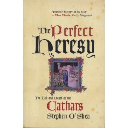 The Perfect Heresy: The Life and Death of the Cathars