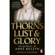 Thorns, Lust and Glory: The betrayal of Anne Boleyn
