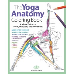 The Yoga Anatomy Coloring Book: A Visual Guide to Form, Function, and Movement
