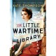 The Little Wartime Library: A gripping, heart-wrenching WW2 page-turner based on real events