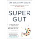 Super Gut: A Four-Week Plan to Reprogram Your Microbiome, Restore Health and Lose Weight