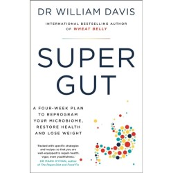 Super Gut: A Four-Week Plan to Reprogram Your Microbiome, Restore Health and Lose Weight