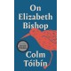 On Elizabeth Bishop