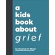 A Kids Book About Grief