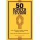 50 Knots You Need to Know: Learn 50 Knots for Sailing, Climbing, Camping, and More