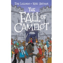 The Fall of Camelot (Easy Classics): The Legends of King Arthur: Merlin, Magic, and Dragons