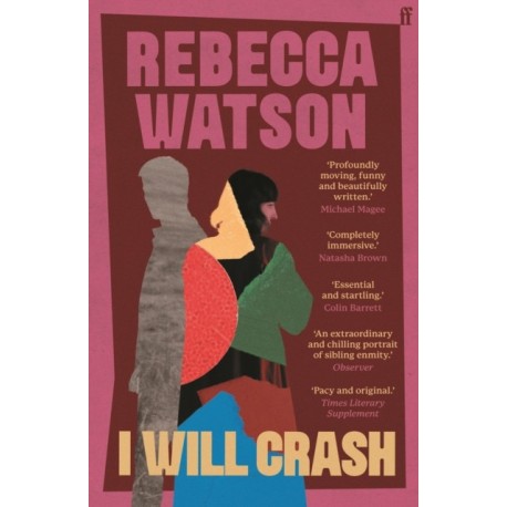 I Will Crash: SHORTLISTED FOR THE DYLAN THOMAS PRIZE