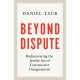 Beyond Dispute: Rediscovering the Jewish art of constructive disagreement - WINNER OF THE RABBI SACKS BOOK PRIZE 2025