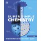 Super Simple Chemistry: The Ultimate Bitesize Study Guide
