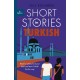 Short Stories in Turkish for Beginners: Read for pleasure at your level, expand your vocabulary and learn Turkish the fun way!