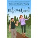Out of the Woods: A tender, second-chance romance about high school sweethearts, one make-or-break week in the woods, and remembering how to love each other again