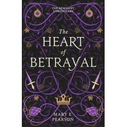 The Heart of Betrayal: The second book of the New York Times bestselling Remnant Chronicles