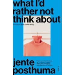 What I’d Rather Not Think About: shortlisted for the International Booker Prize 2024