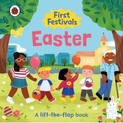 First Festivals: Easter: A Lift-the-Flap Book