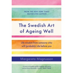 The Swedish Art of Ageing Well: Life wisdom from someone who will (probably) die before you