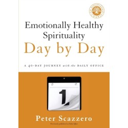 Emotionally Healthy Spirituality Day by Day: A 40-Day Journey with the Daily Office