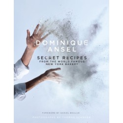 Dominique Ansel: Secret Recipes from the World Famous New York Bakery