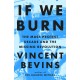 If We Burn: The Mass Protest Decade and the Missing Revolution: 'as good as journalism gets'
