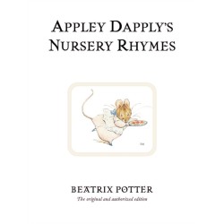 Appley Dapply's Nursery Rhymes: The original and authorized edition