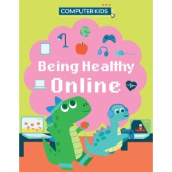 Computer Kids: Being Healthy Online
