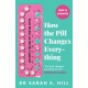 How the Pill Changes Everything: Your Brain on Birth Control