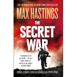 The Secret War: Spies, Codes and Guerrillas 1939–1945