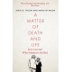 A Matter of Death and Life: Love, Loss and What Matters in the End