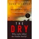 The Dry: THE ABSOLUTELY COMPELLING INTERNATIONAL BESTSELLER