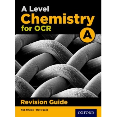 A Level Chemistry for OCR A Revision Guide: With all you need to know for your 2022 assessments