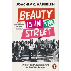 Beauty is in the Street: Protest and Counterculture in Post-War Europe