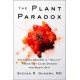 The Plant Paradox: The Hidden Dangers in "Healthy" Foods That Cause Disease and Weight Gain