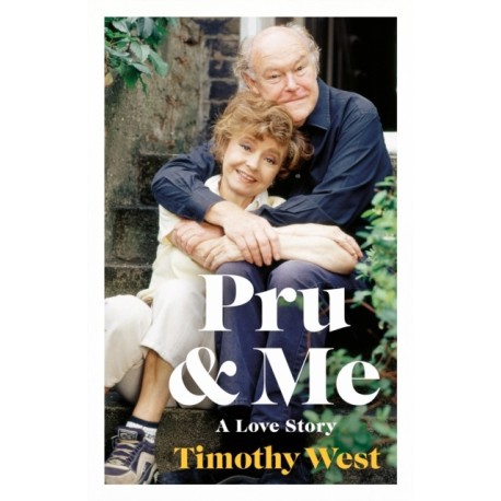 Pru and Me: The Amazing Marriage of Prunella Scales and Timothy West