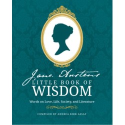 Jane Austen’s Little Book of Wisdom: Words on Love, Life, Society and Literature