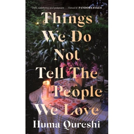 Things We Do Not Tell the People We Love