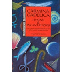 Carmina Gadelica: Hymns and Incantations