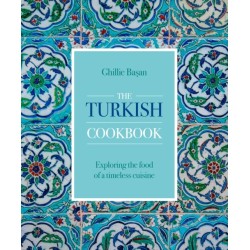 The Turkish Cookbook: Exploring the food of a timeless cuisine